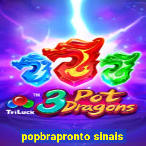 popbrapronto sinais